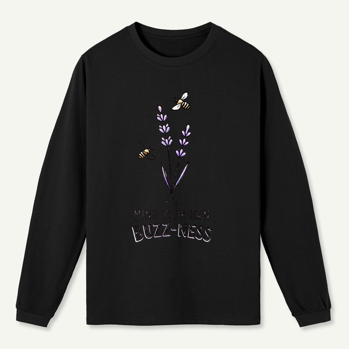 Mind Your Own Buzz-ness Long Sleeve T-Shirt
