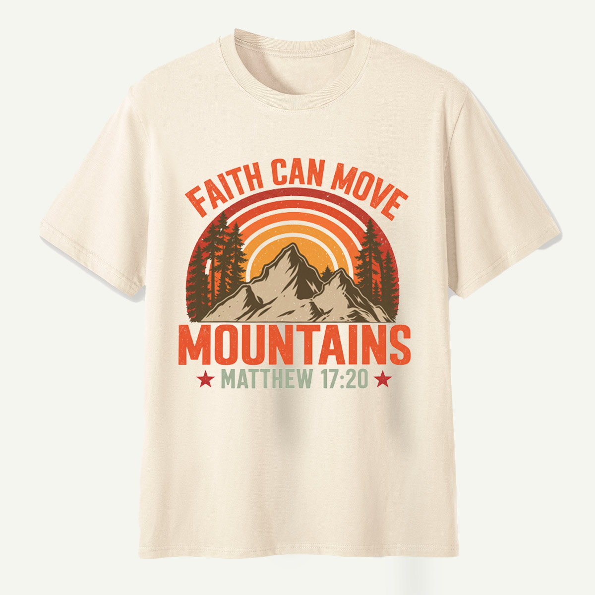 Faith Can Move Mountains Matthew 17：20 T-Shirt