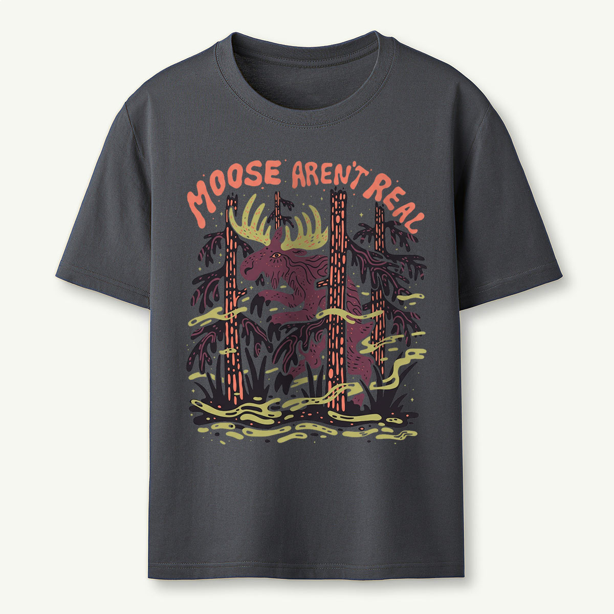 Moose Aren't Real T-Shirt