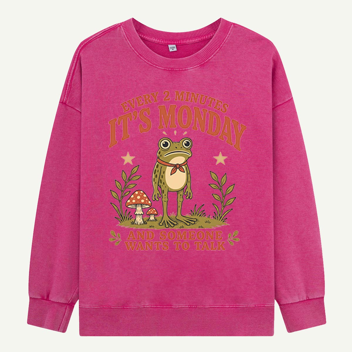 It’s Monday Again, Frog Washed Sweatshirts