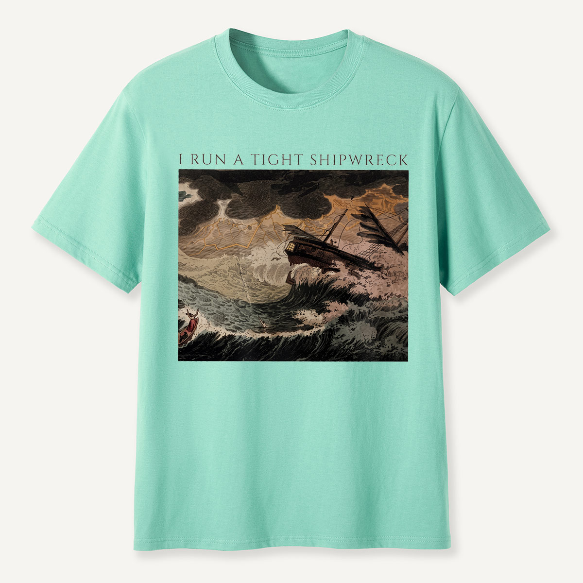 I Run a Tight Shipwreck Storm Painting T-Shirt