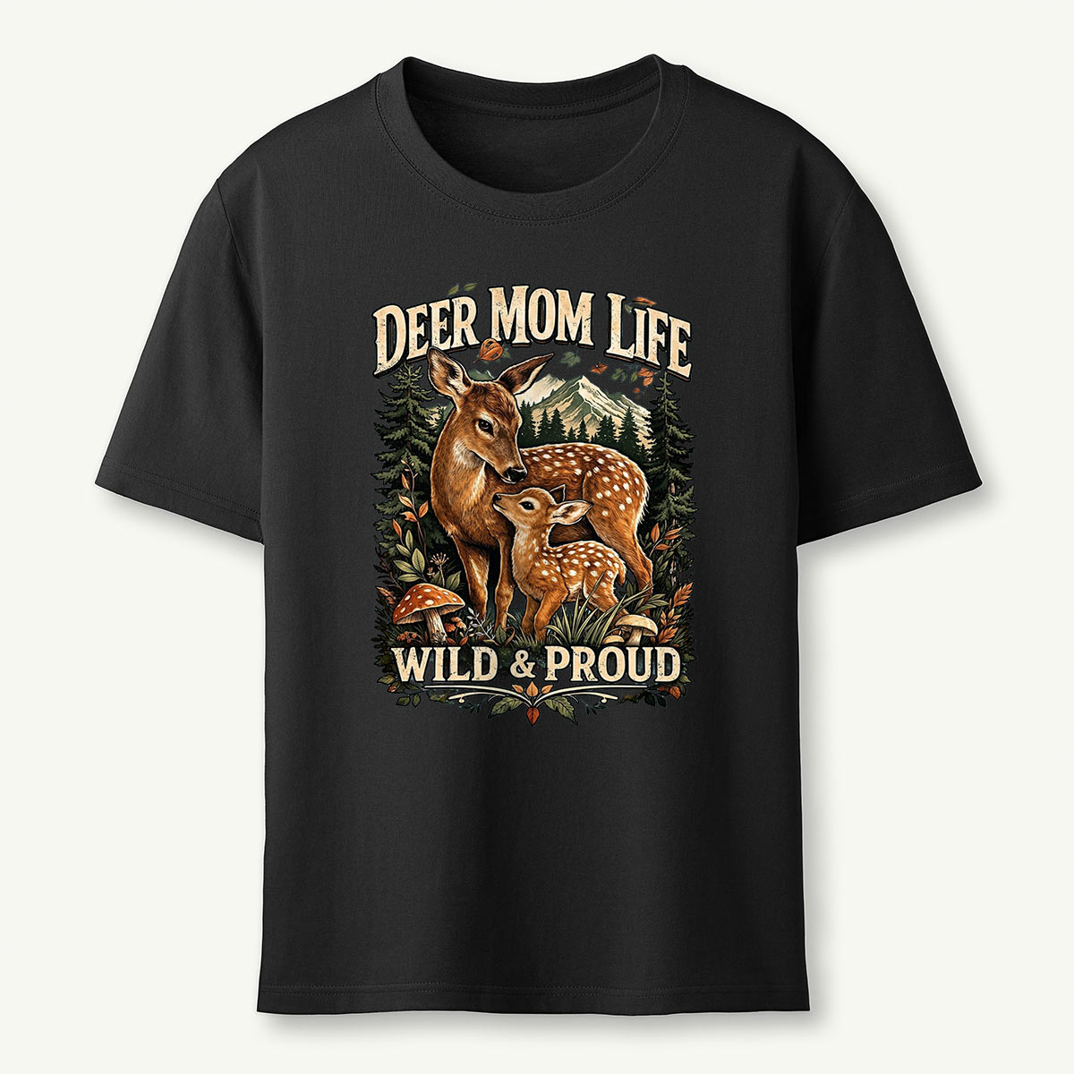 Deer Mom Life Wild & Proud Woodland Deer T-Shirt
