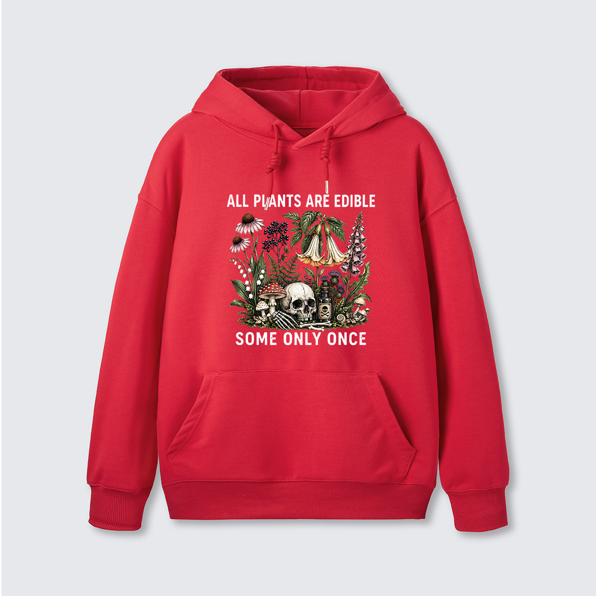 All Plants Are Edible Some Only Once Hoodie