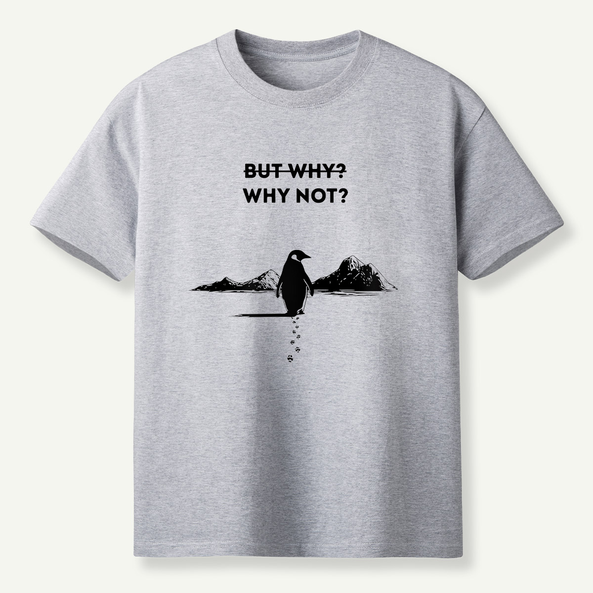 But Why Why Not Penguin Adventure T-Shirt