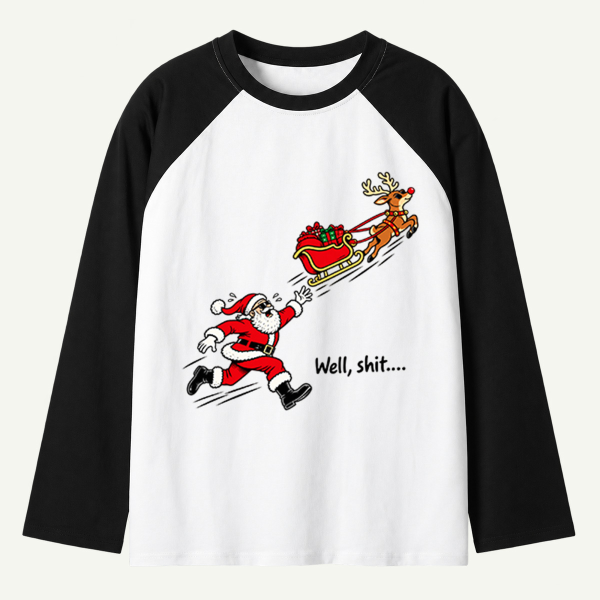 Well Shit Santa Chasing Runaway Christmas Sleigh Raglan Long Sleeves