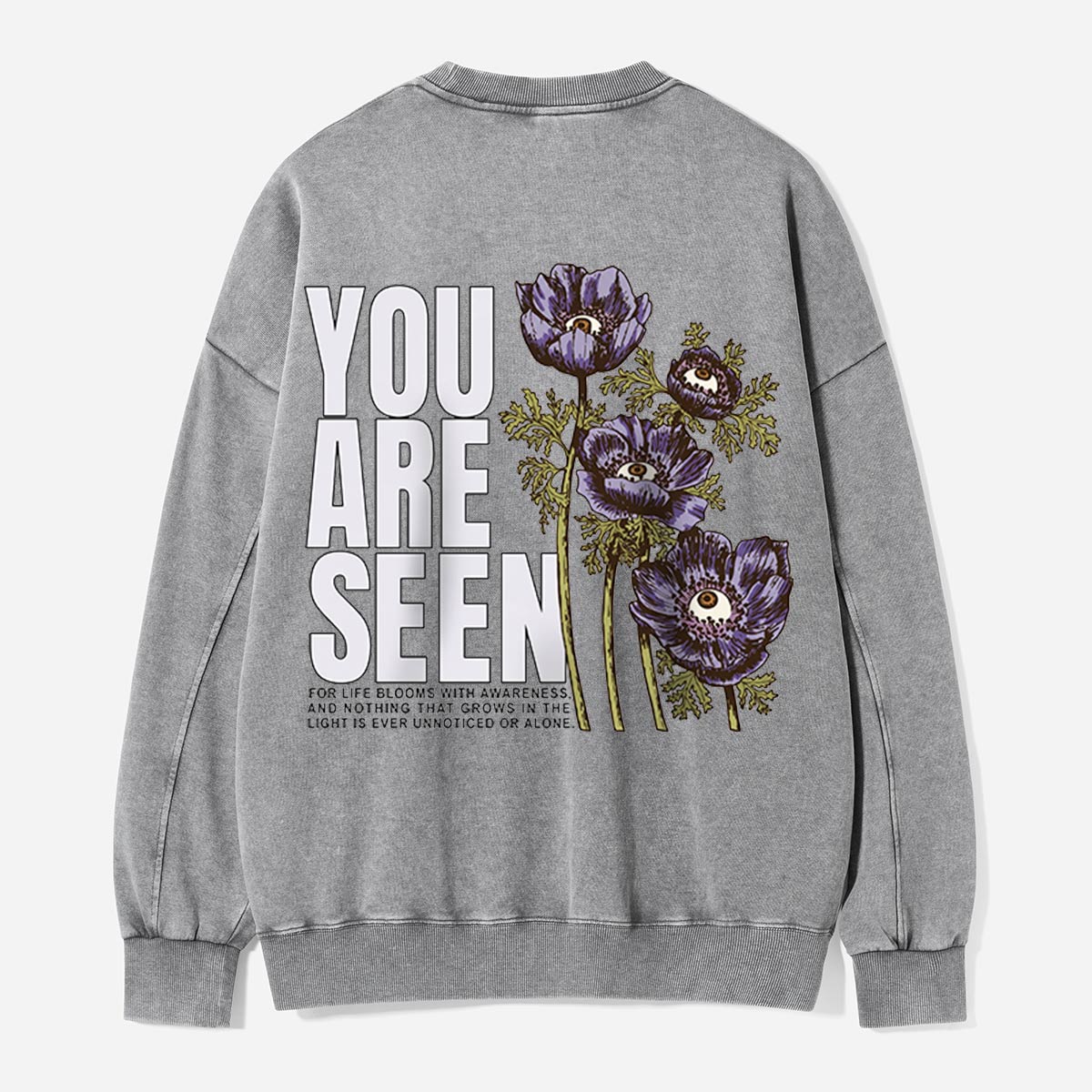 You Are Seen in Bloom Washed Sweatshirts