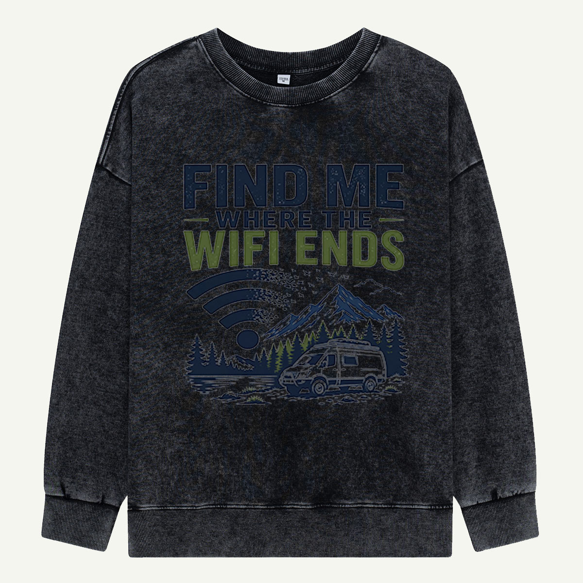Find Me Where the Wi-Fi Ends Washed Sweatshirts