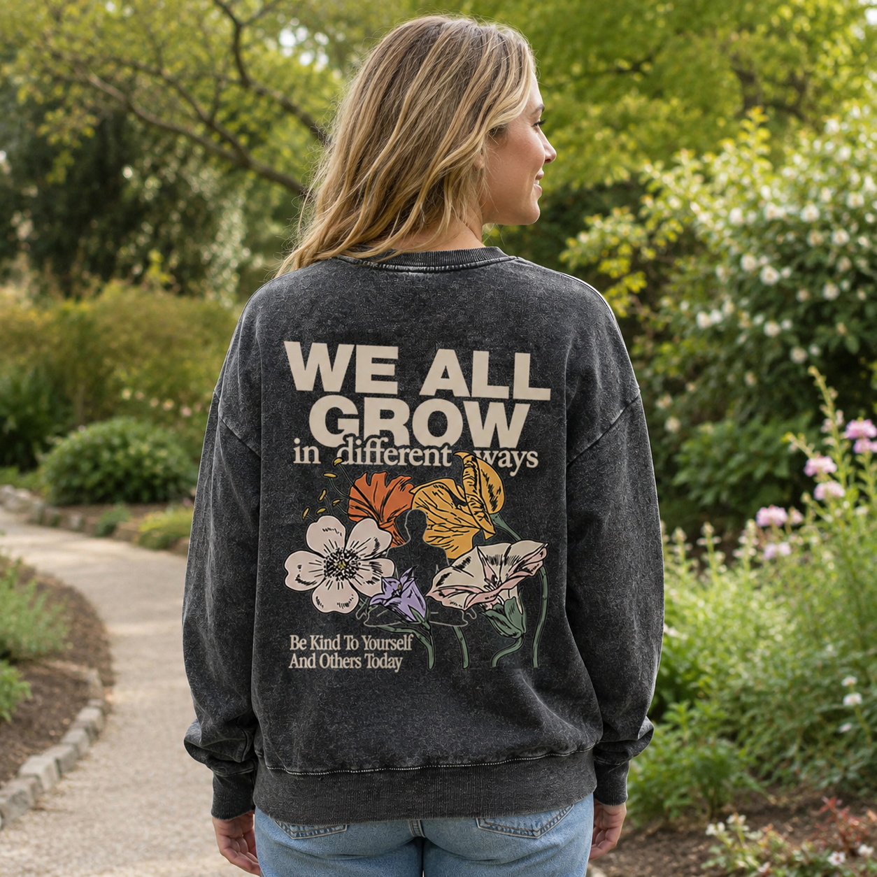 We All Grow in Different Ways Washed Sweatshirts