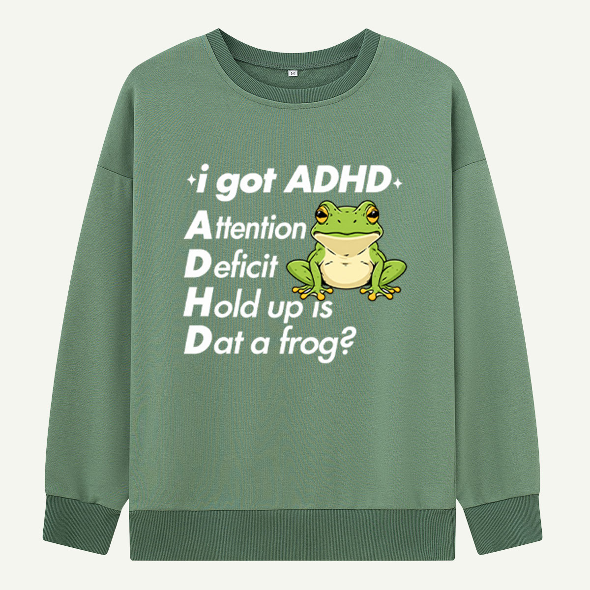 I Got ADHD Hold Up Is Dat A Frog Sweatshirts