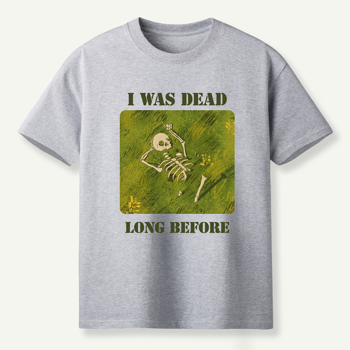 I Was Dead Long Before Skeleton Meadow T-Shirt