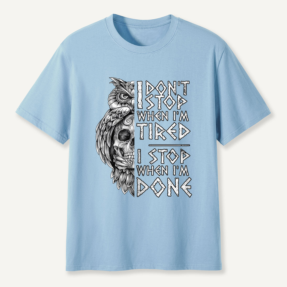 I Don’t Stop When I’m Tired Owl Motivation T-Shirt
