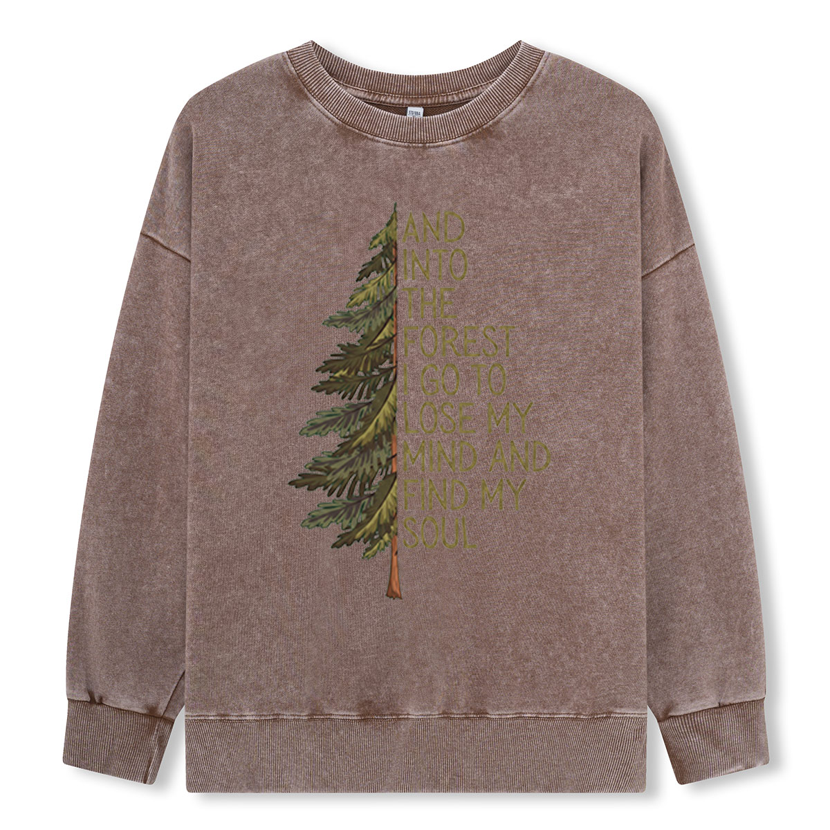 Into the Forest Tree Quote Washed Sweatshirts