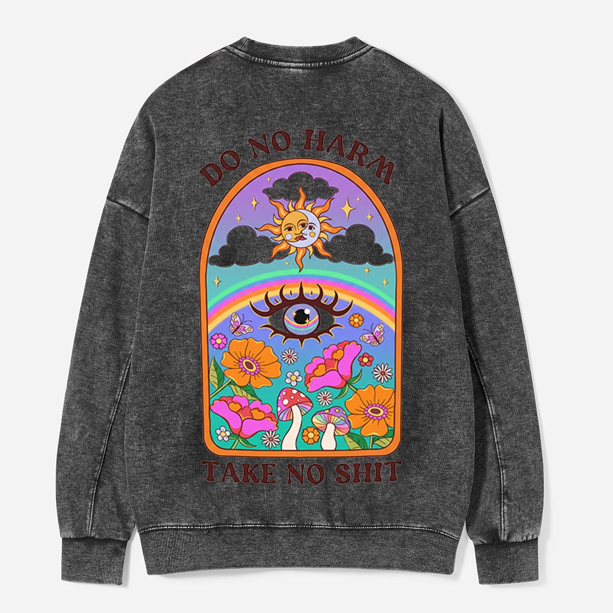 Do No Harm, Take No Shit Washed Sweatshirts