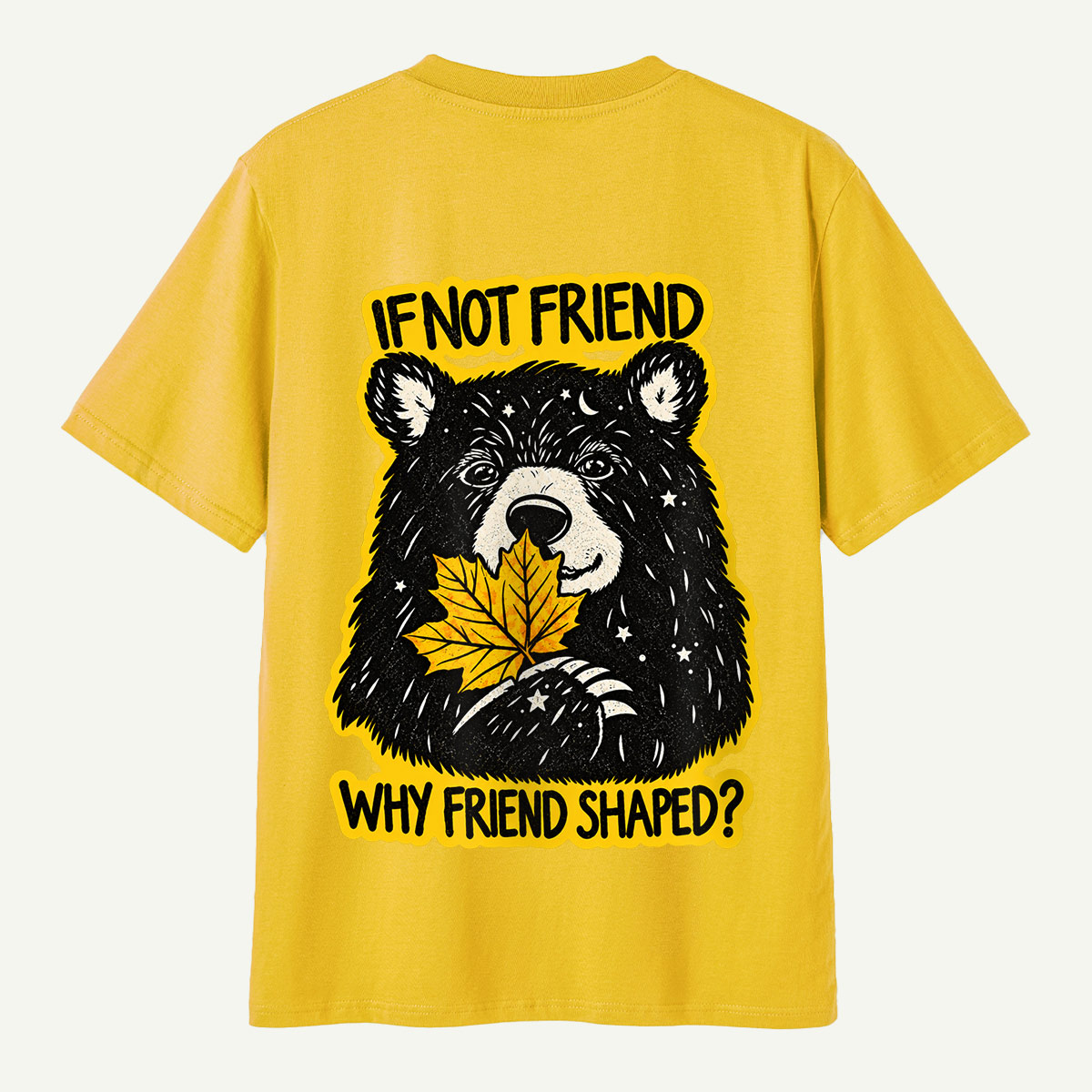 If Not Friend Why Friend Shaped Black Bear Funny Graphic T-Shirt