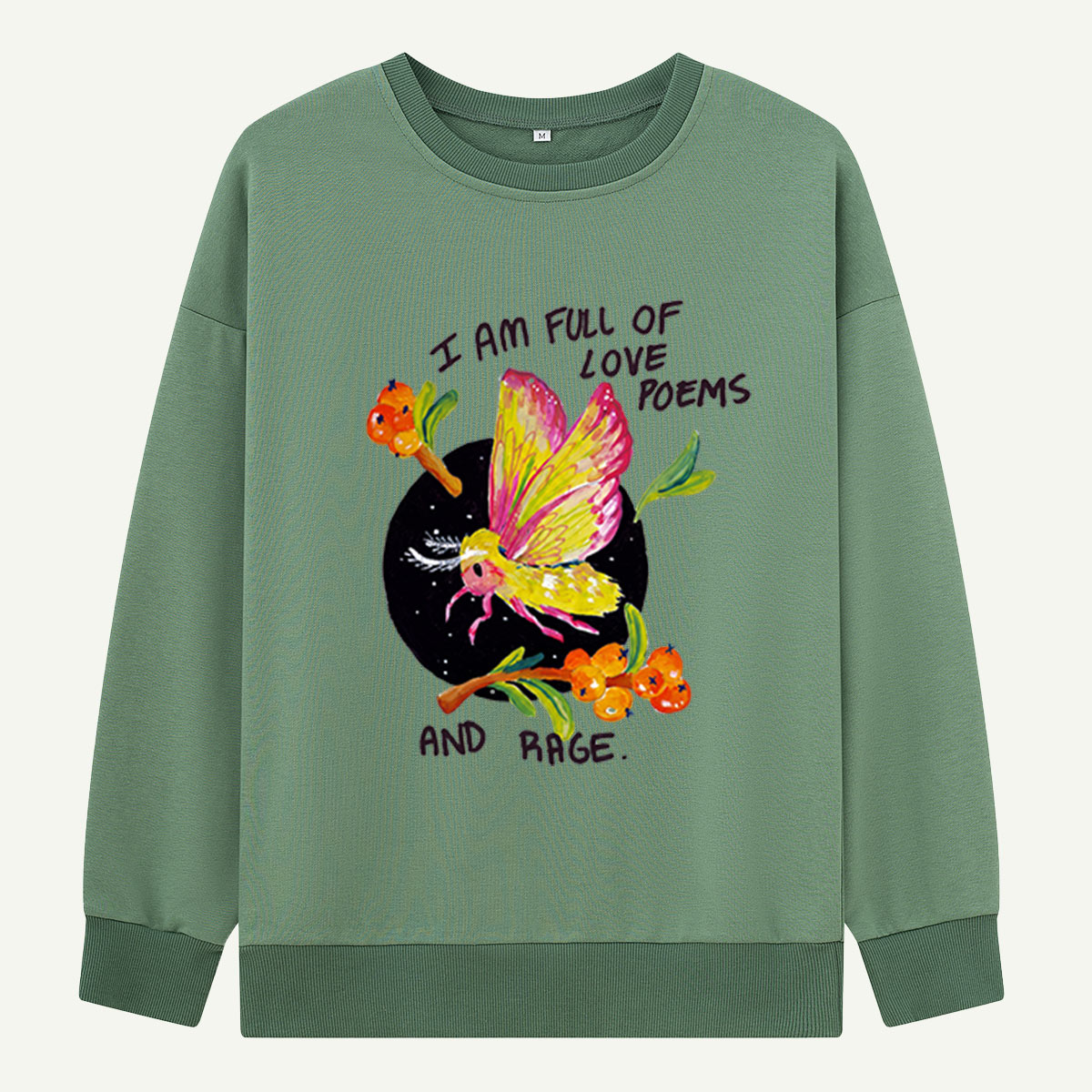 Full of Love Poems and Rage Moth Sweatshirts