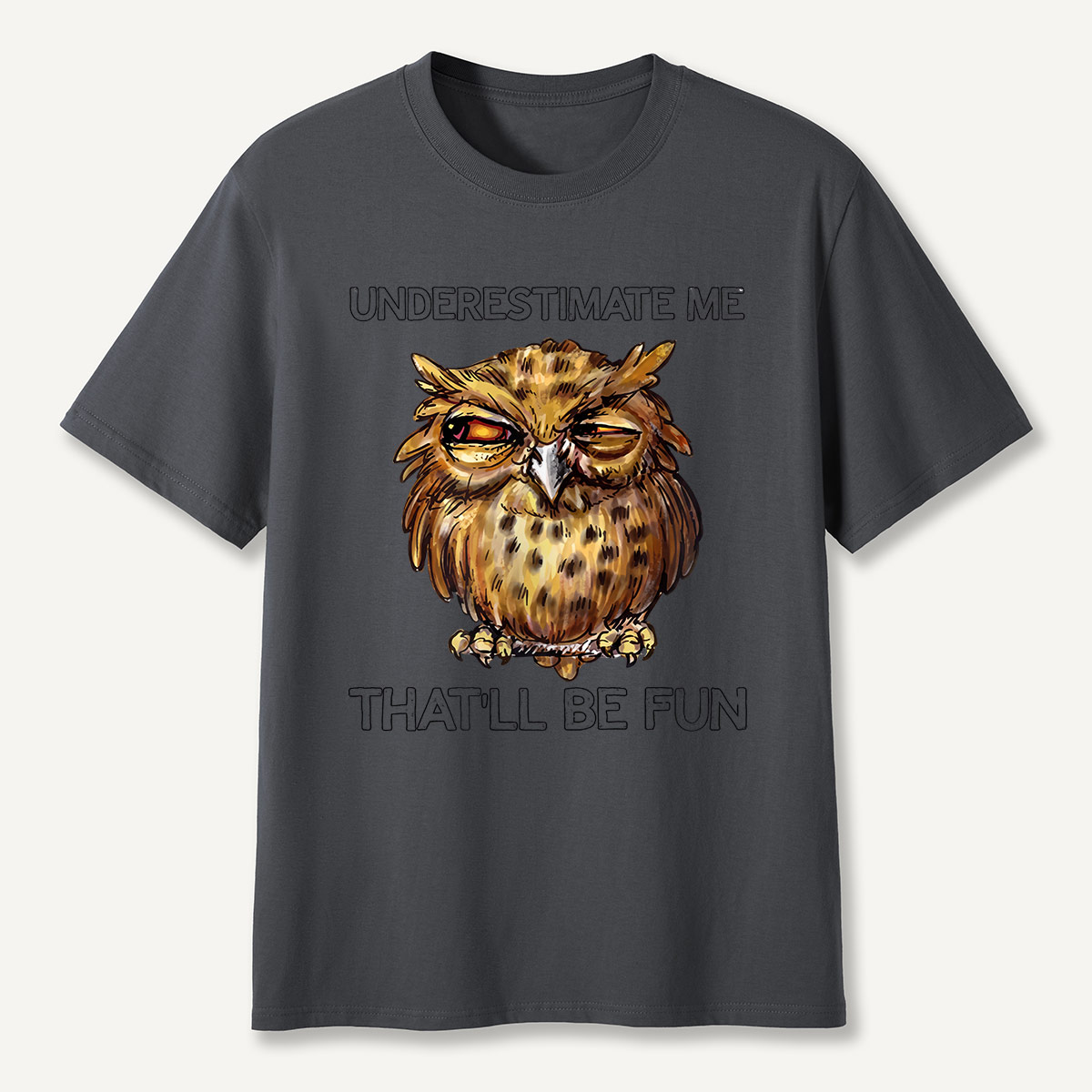 Underestimate Me Owl Attitude T-Shirt
