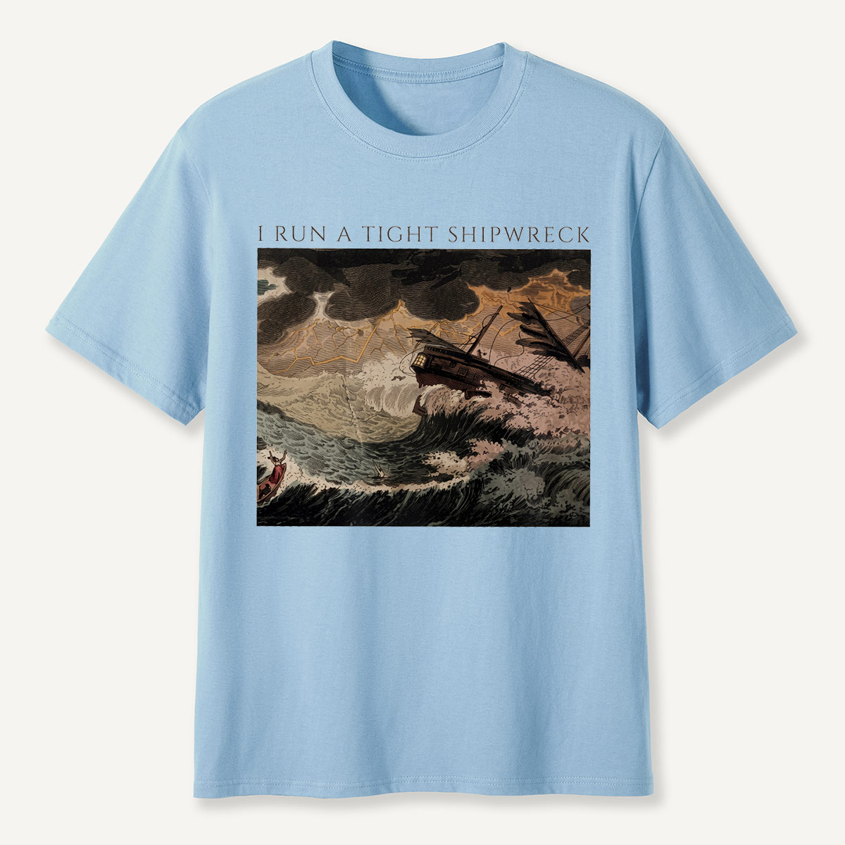 I Run a Tight Shipwreck Storm Painting T-Shirt