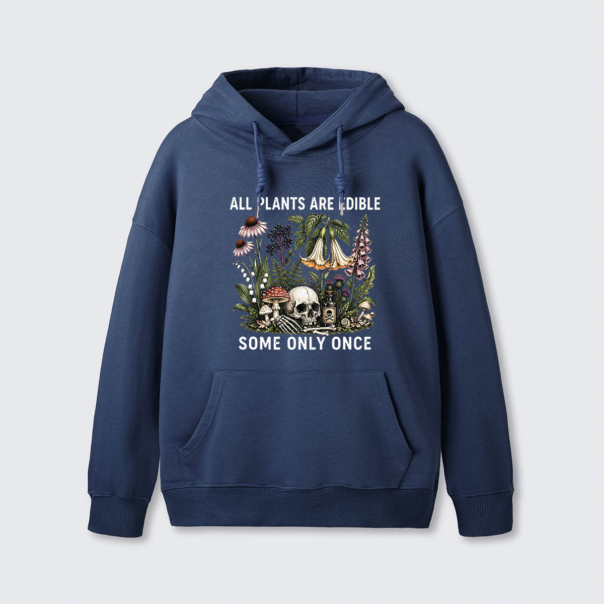 All Plants Are Edible Some Only Once Hoodie