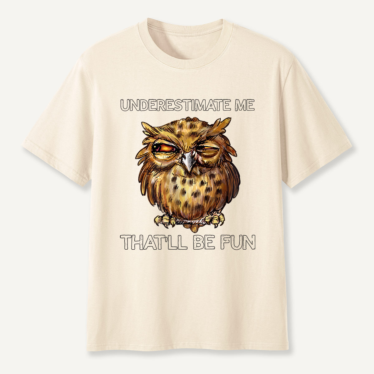 Underestimate Me Owl Attitude T-Shirt