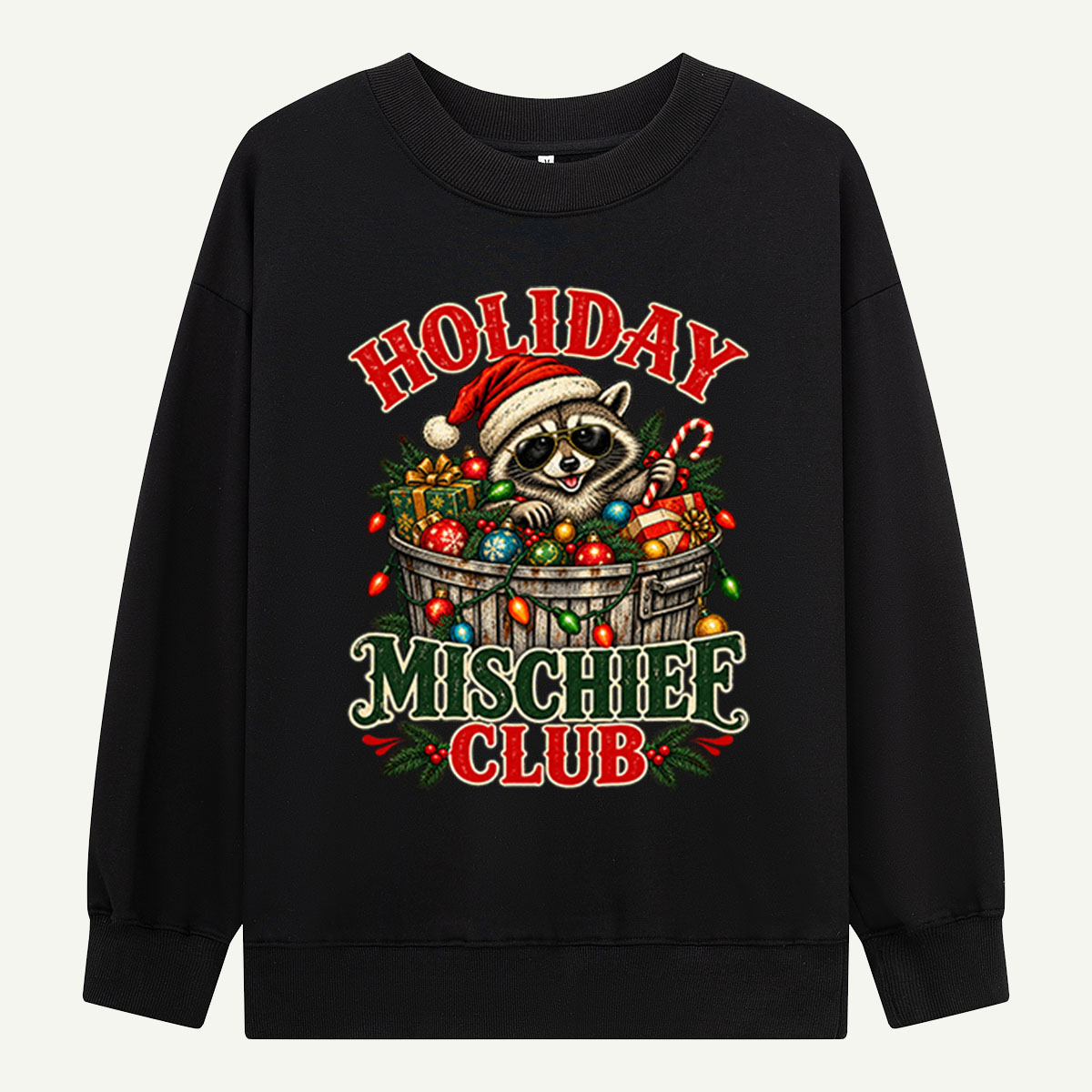 Holiday Mischief Club Christmas Raccoon In Trash Can Sweatshirts