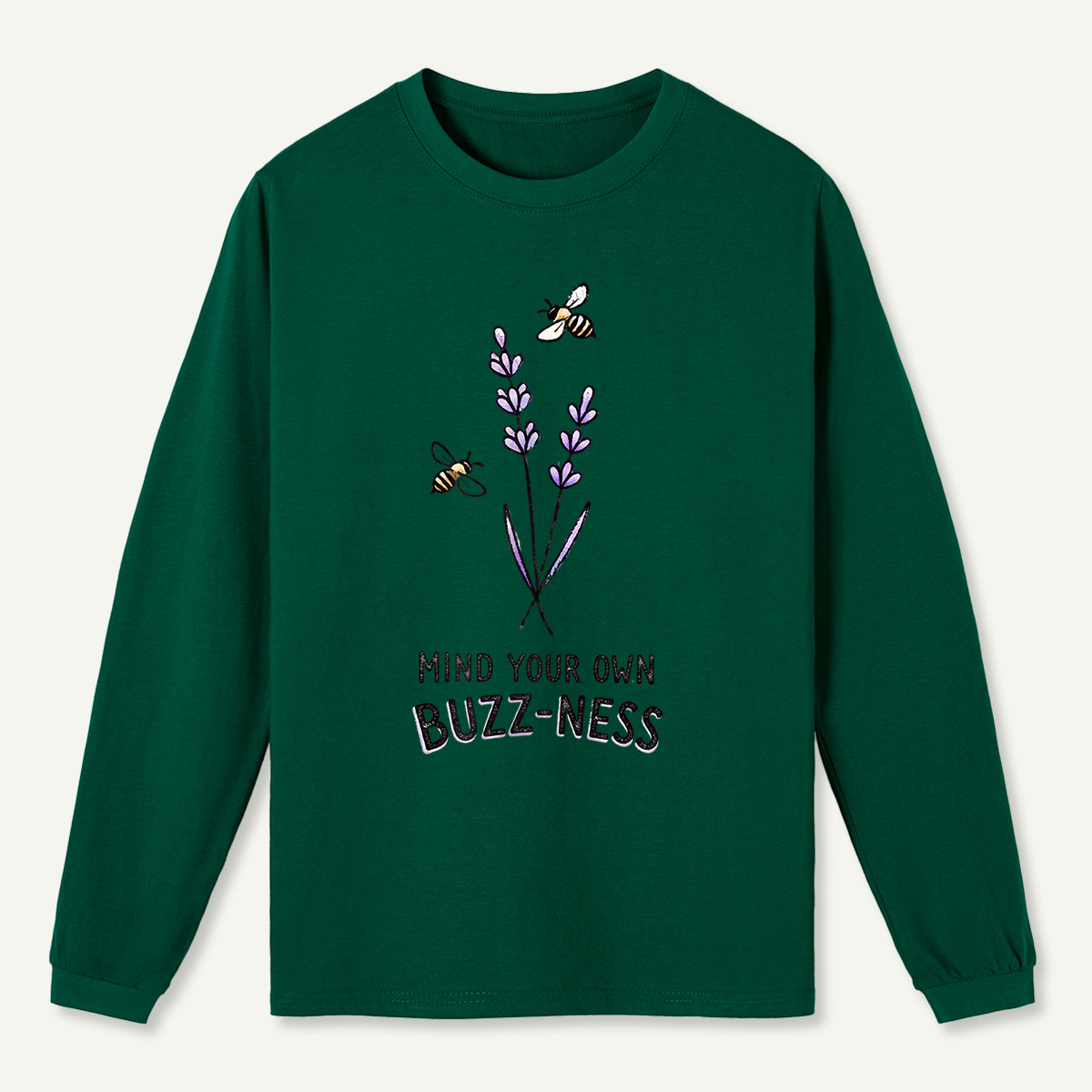 Mind Your Own Buzz-ness Long Sleeve T-Shirt