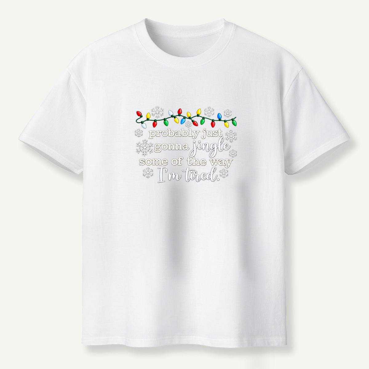 Probably Just Gonna Jingle Some Of The Way Im Tired Snowflake T-Shirt