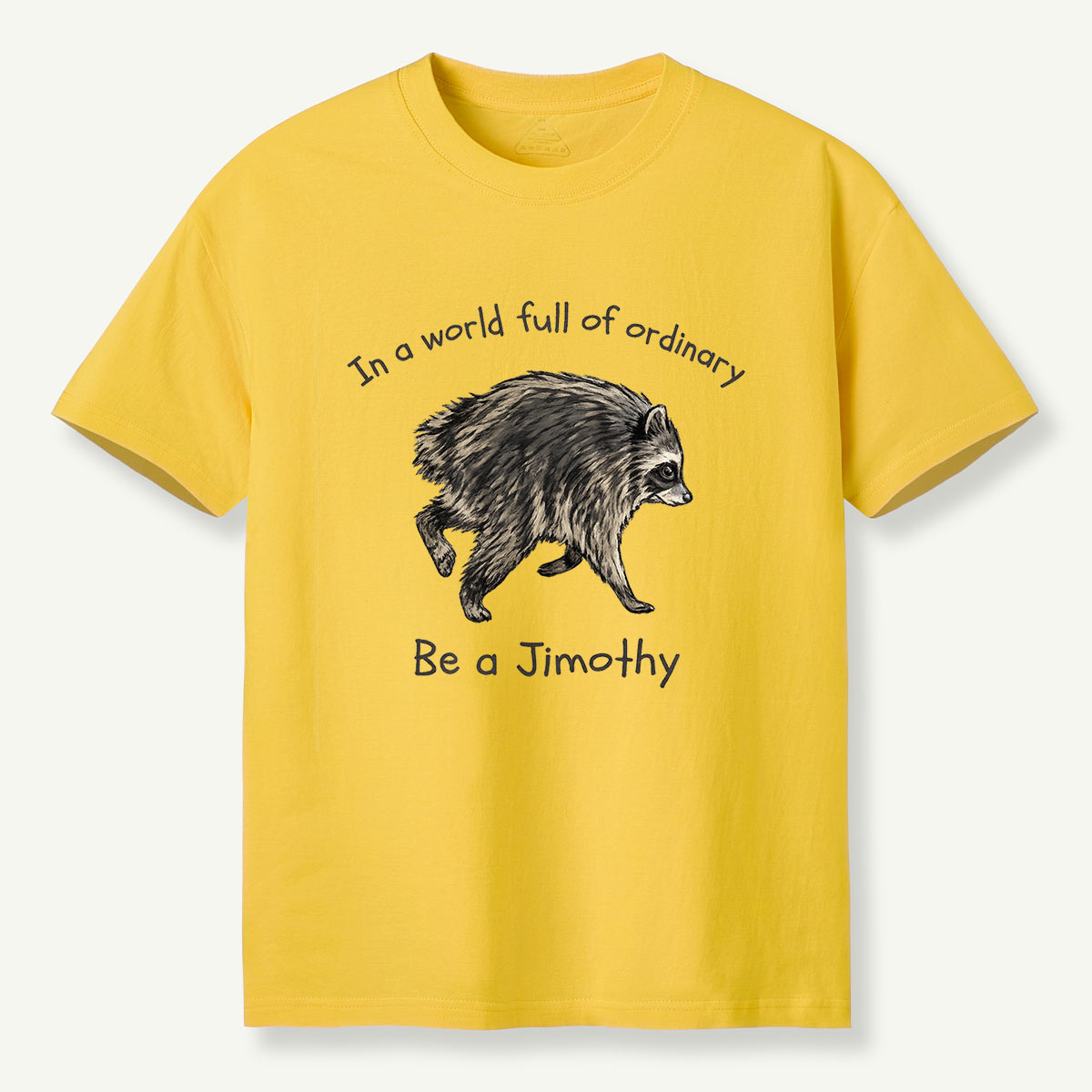 Be a Jimothy Inspirational Creature T-Shirt