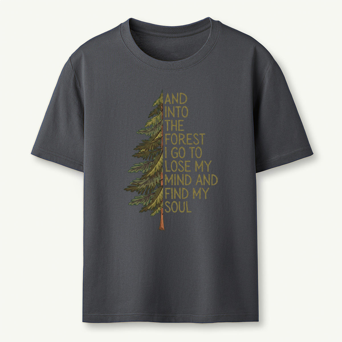Into the Forest Tree Quote T-Shirt