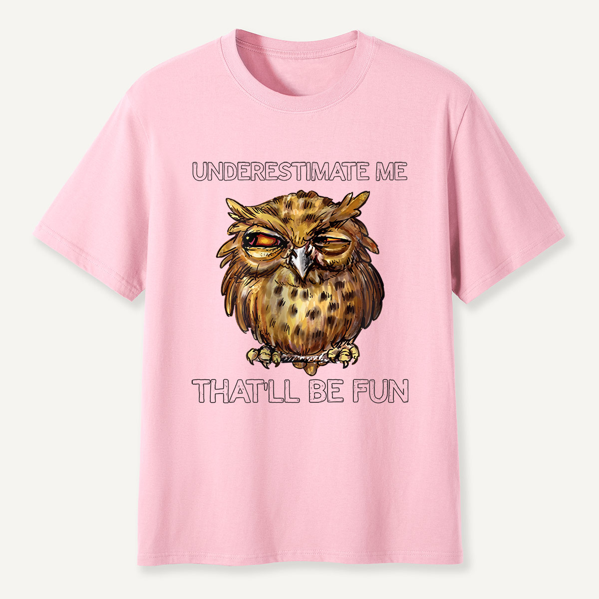 Underestimate Me Owl Attitude T-Shirt
