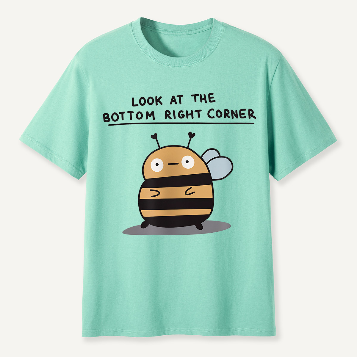 Look at the Bottom Right Corner Cute Bee T-Shirt