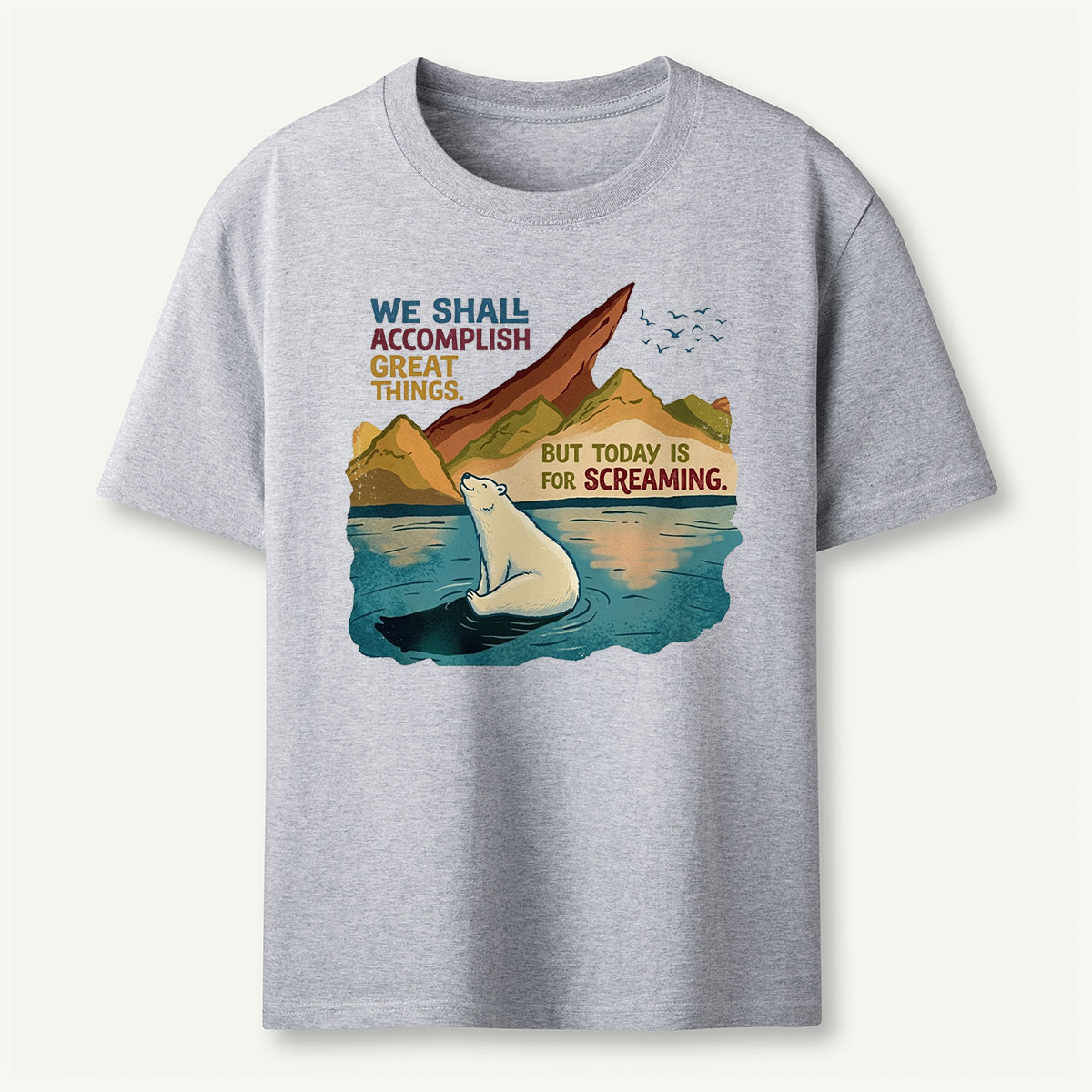 Funny Polar Bear Quote T‑Shirt