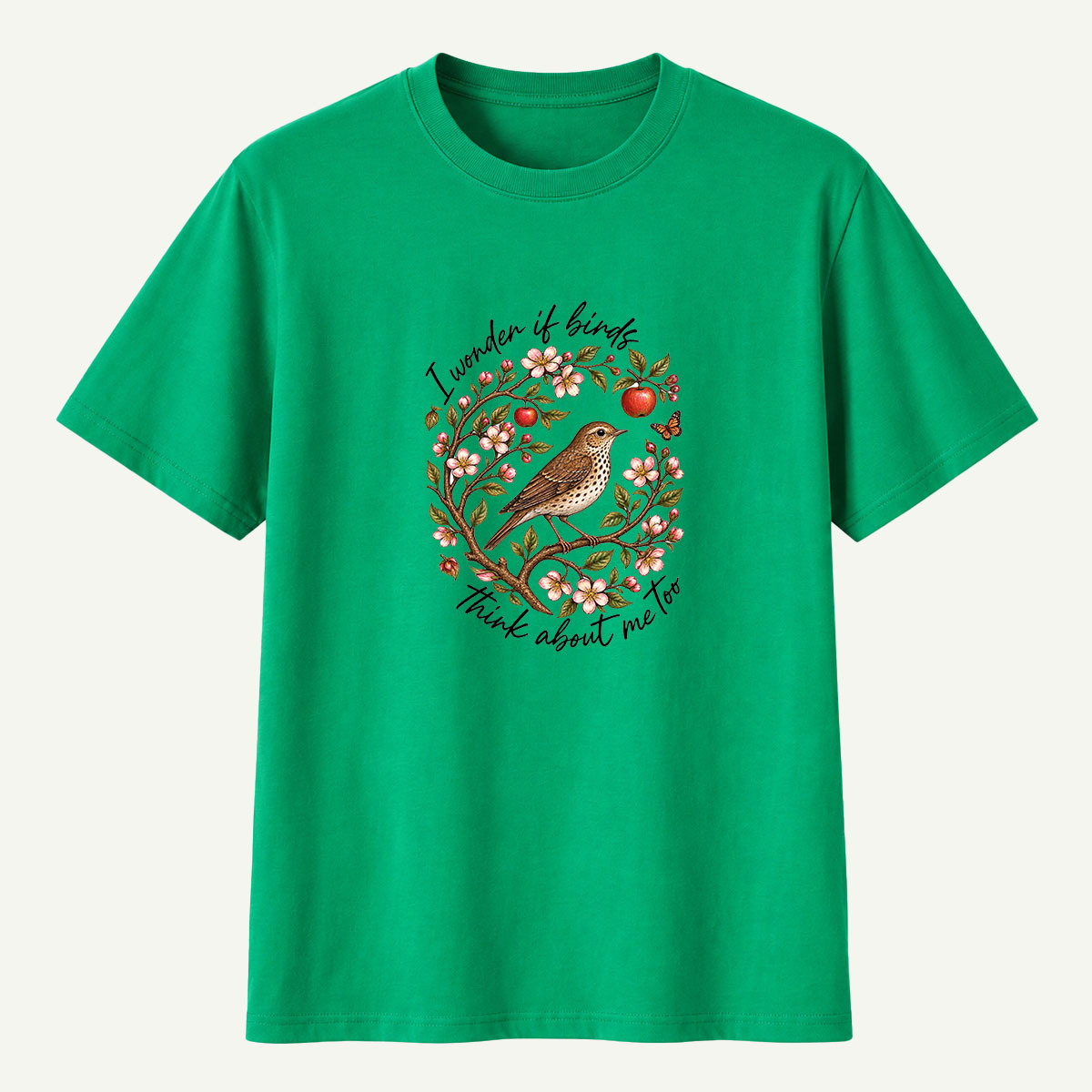 I Wonder If Birds Think About Me Too T-Shirt