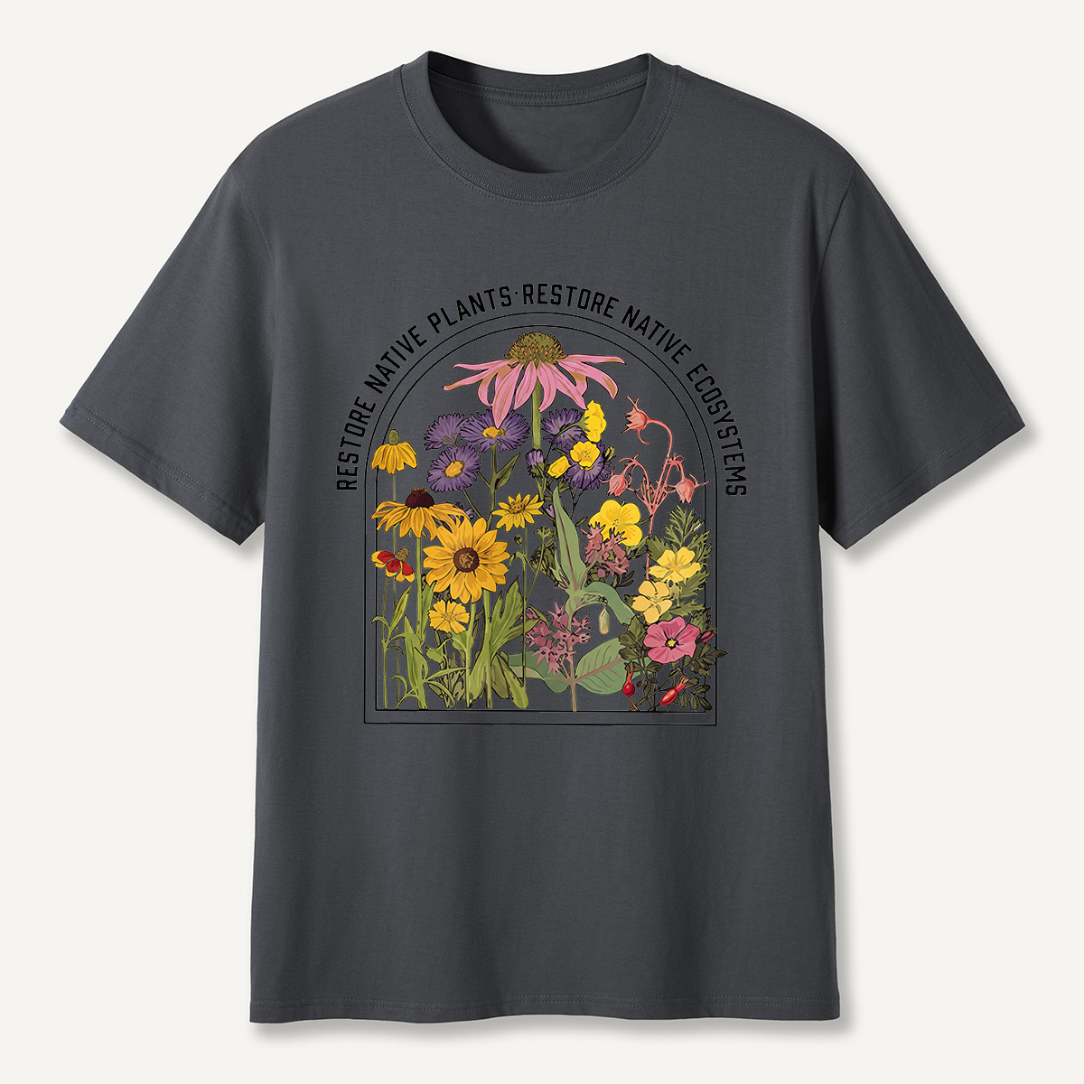 Restore Native Plants Restore Native Ecosystems Wildflower T-Shirt