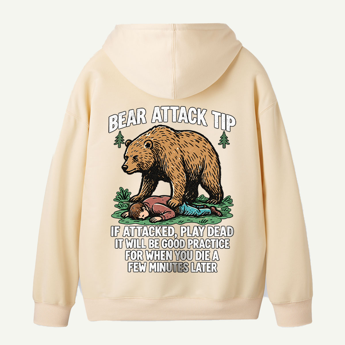 Bear Attack Tip Play Dead Dark Humor Back Printed Hoodie