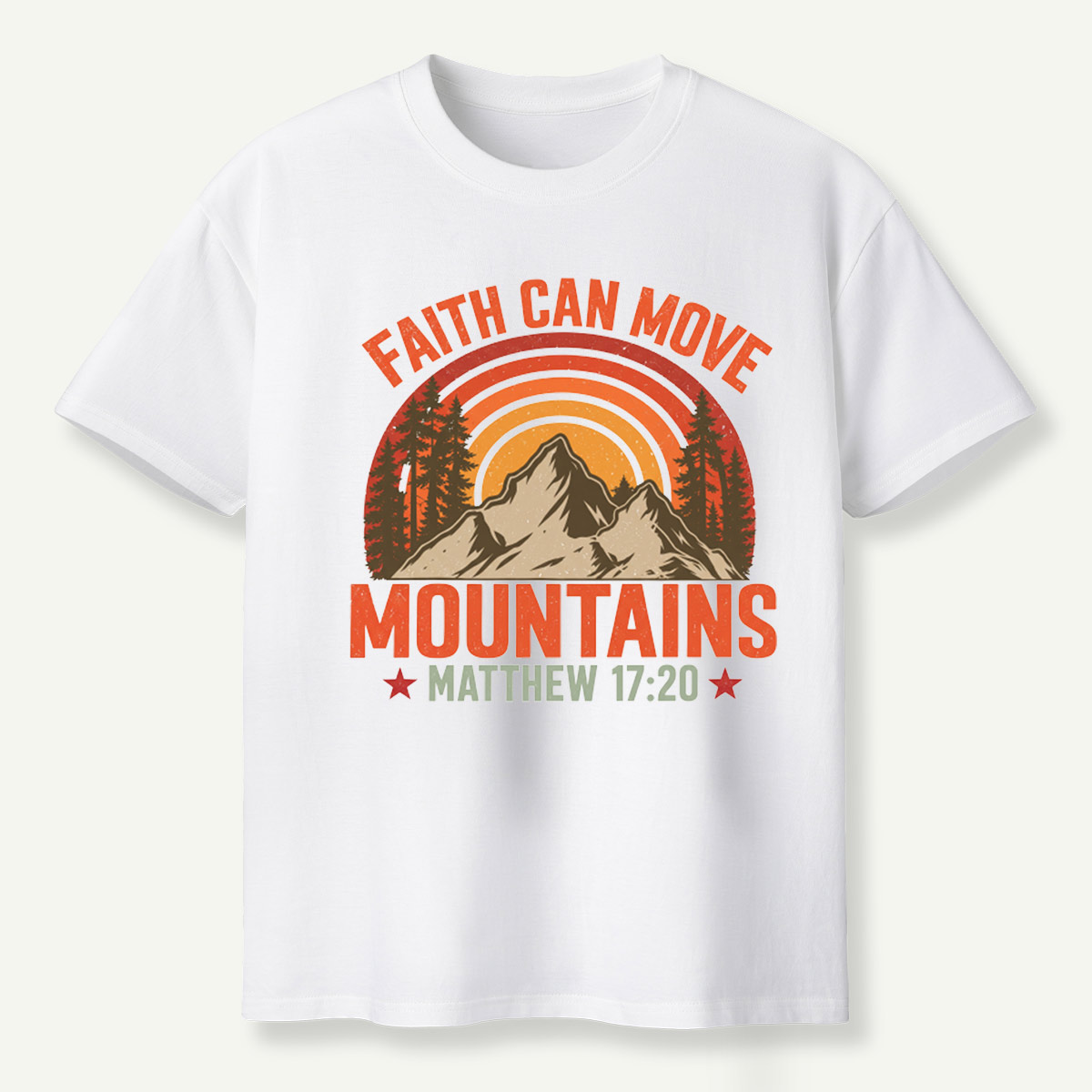 Faith Can Move Mountains Matthew 17：20 T-Shirt