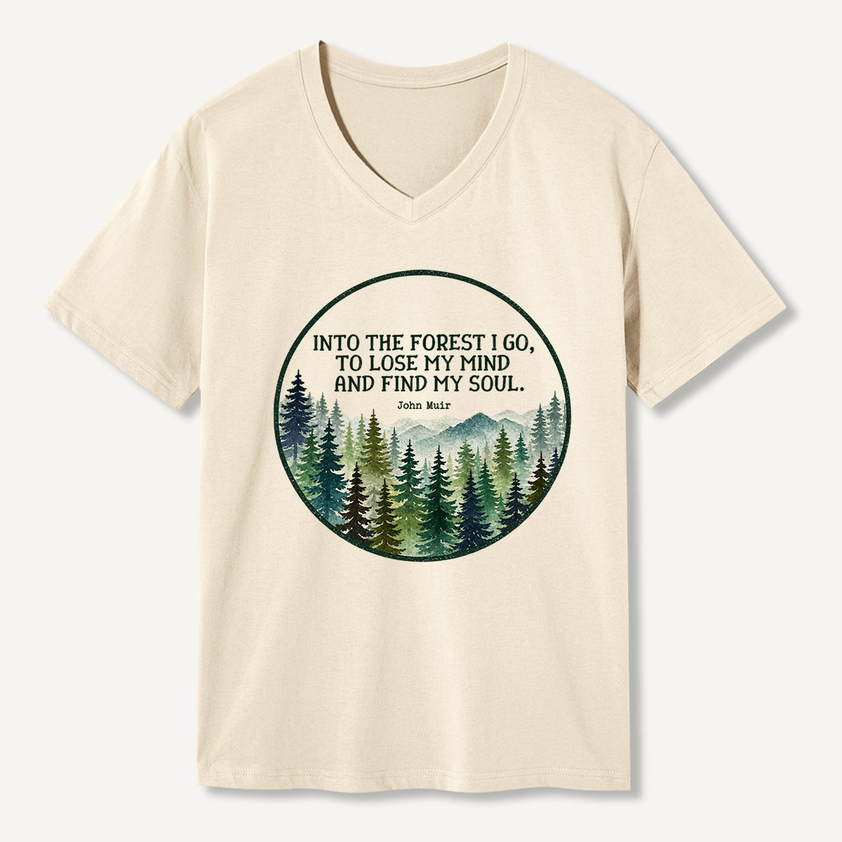 Into The Forest I Go To Lose My Mind And Find My Soul Round Forest Quote V-neck T-Shirt