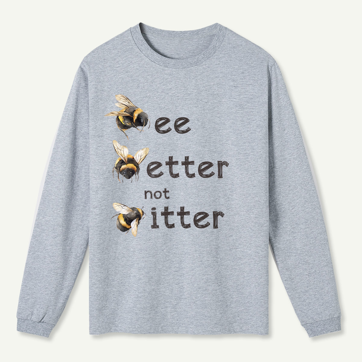 Bee Better Not Bitter Long Sleeve T-Shirt
