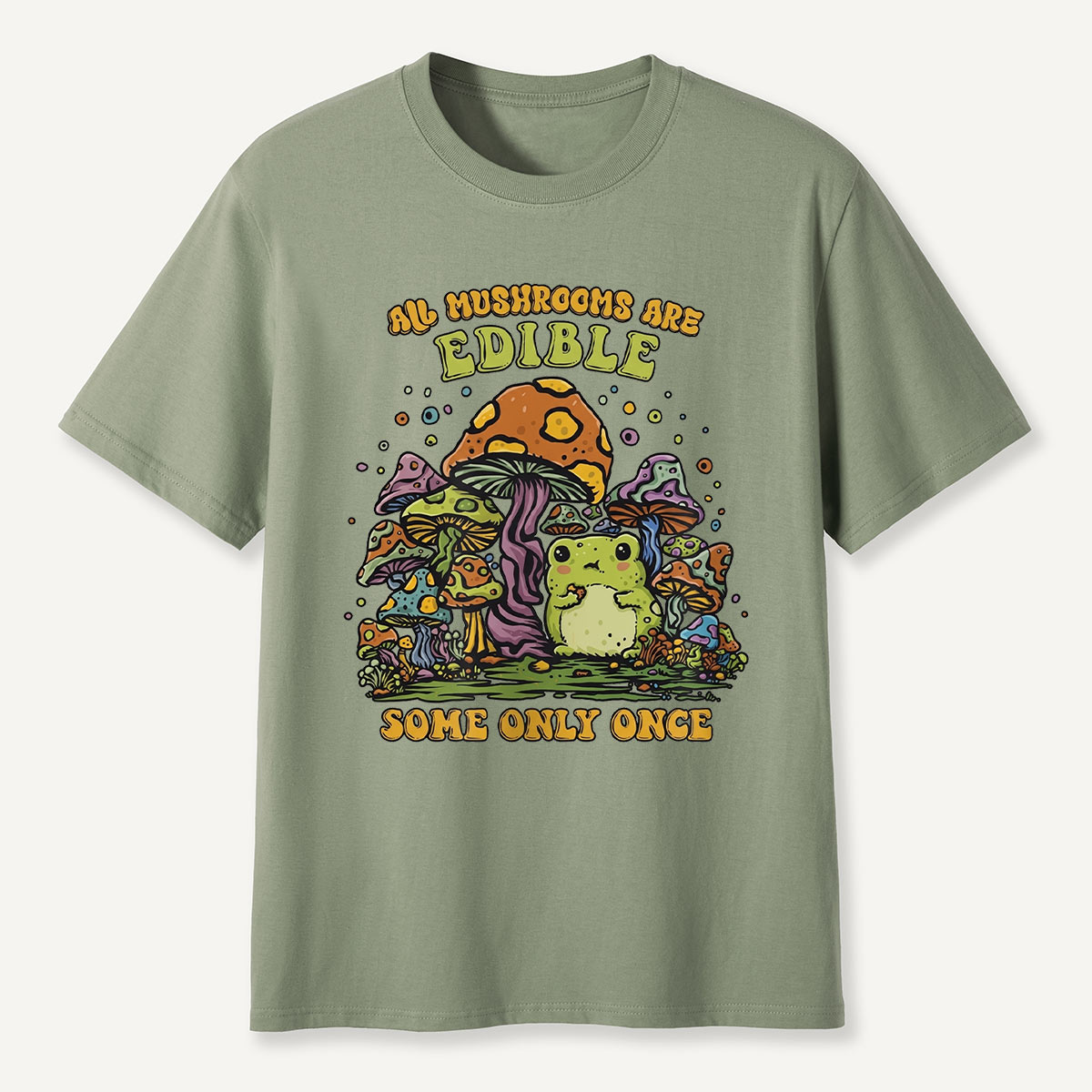 All Mushrooms Are Edible Once T-Shirt