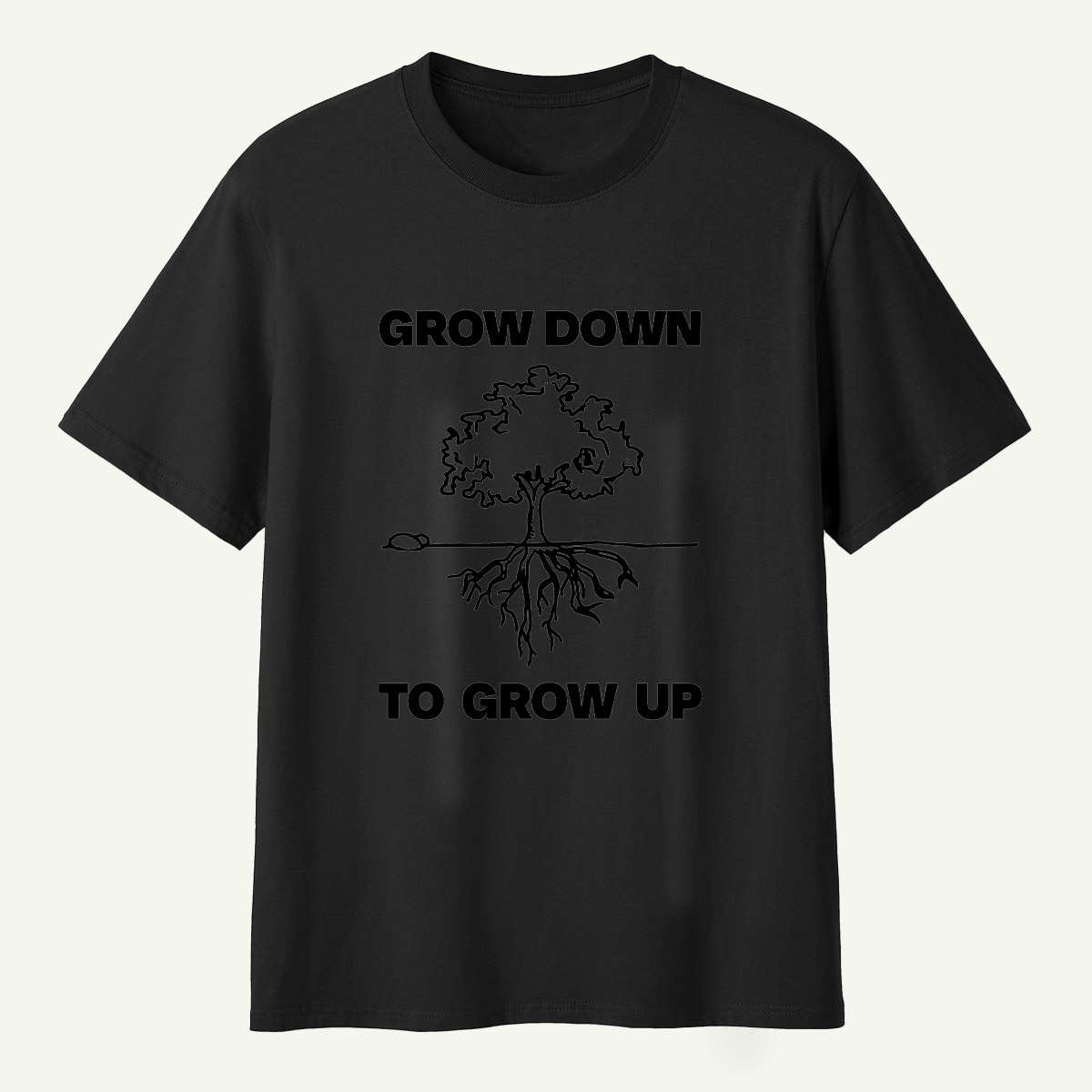 Grow Down To Grow Up T-Shirt