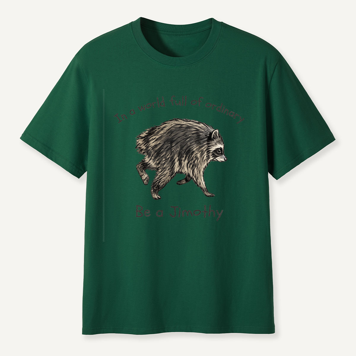 Be a Jimothy Inspirational Creature T-Shirt
