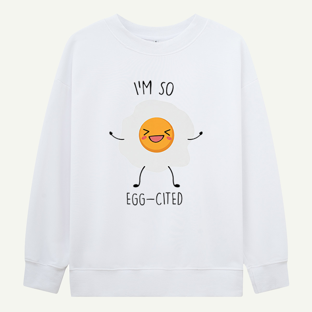 I’m So Egg‑cited Egg Sweatshirts