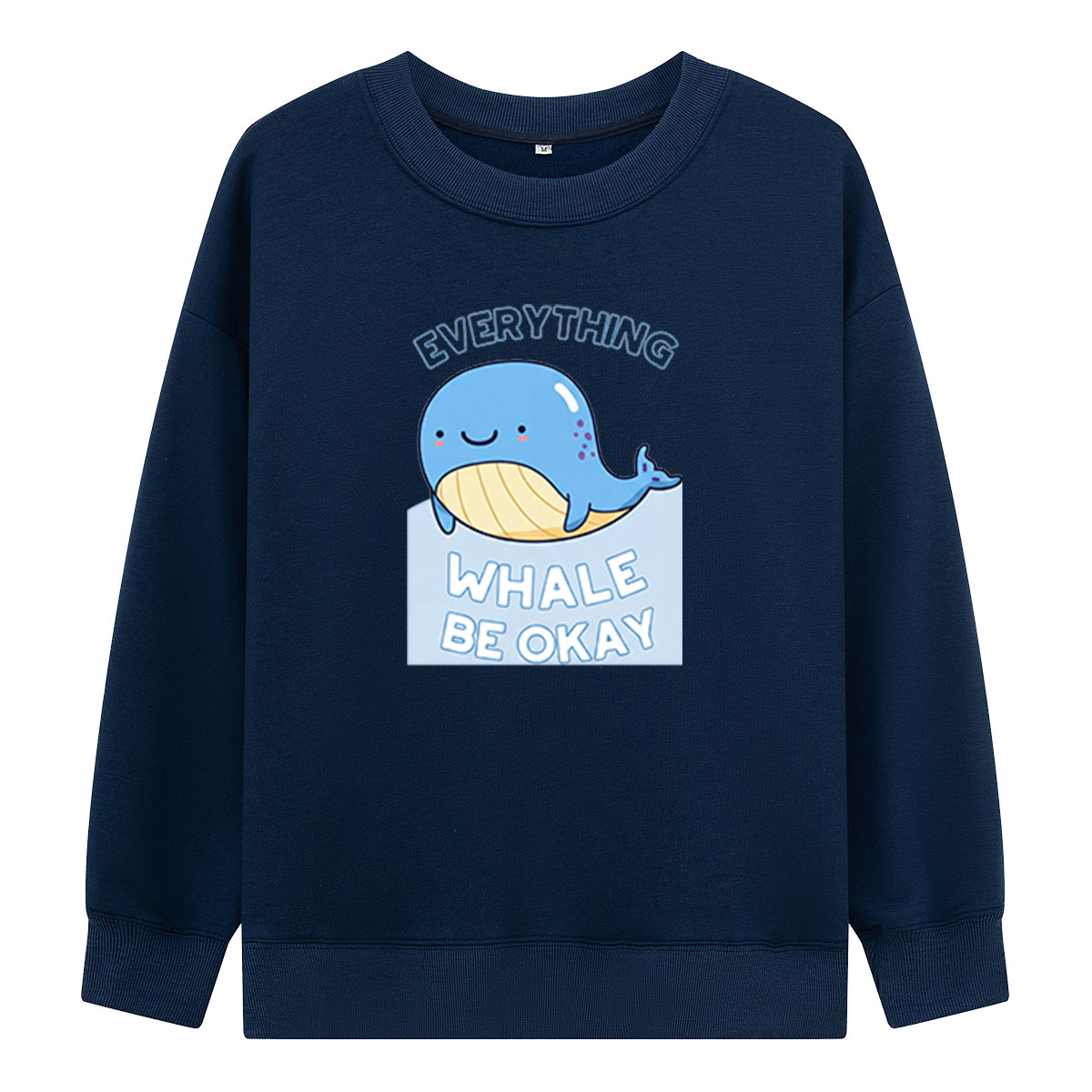 Everything Whale Be Okay Sweatshirts