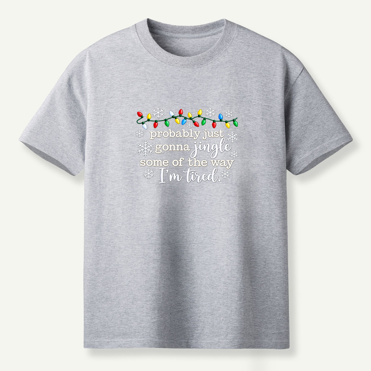 Probably Just Gonna Jingle Some Of The Way Im Tired Snowflake T-Shirt