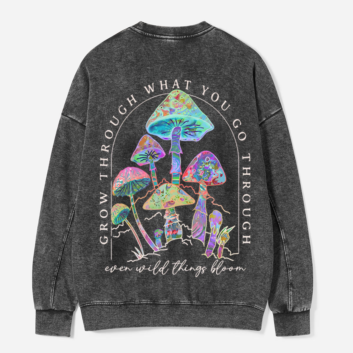 Grow Through What You Go Through Washed Sweatshirts