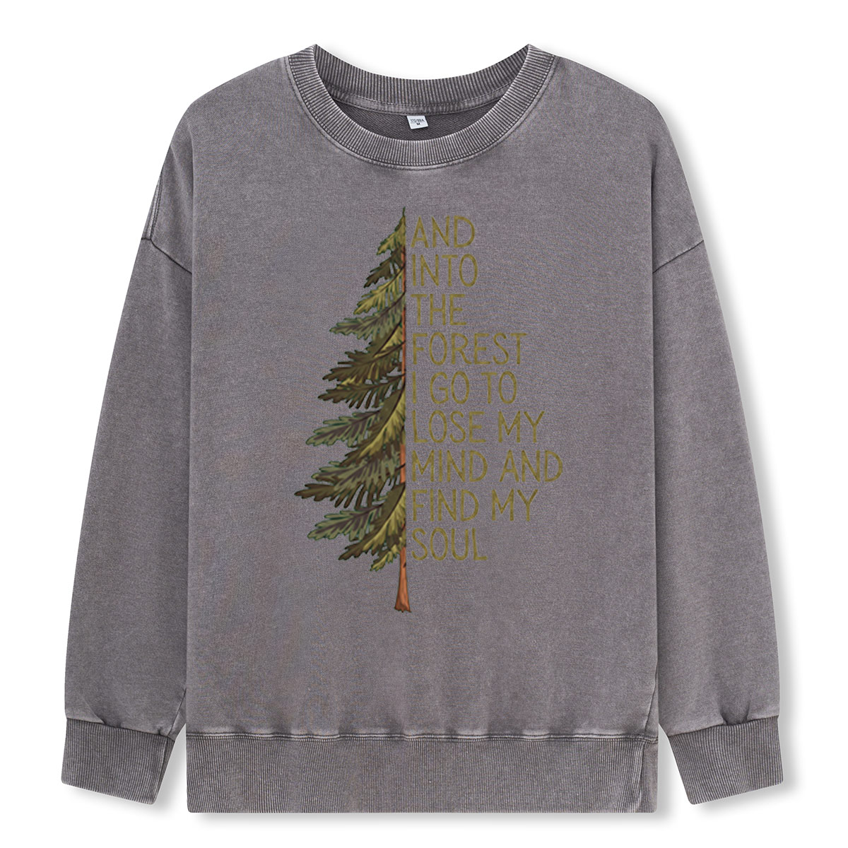 Into the Forest Tree Quote Washed Sweatshirts