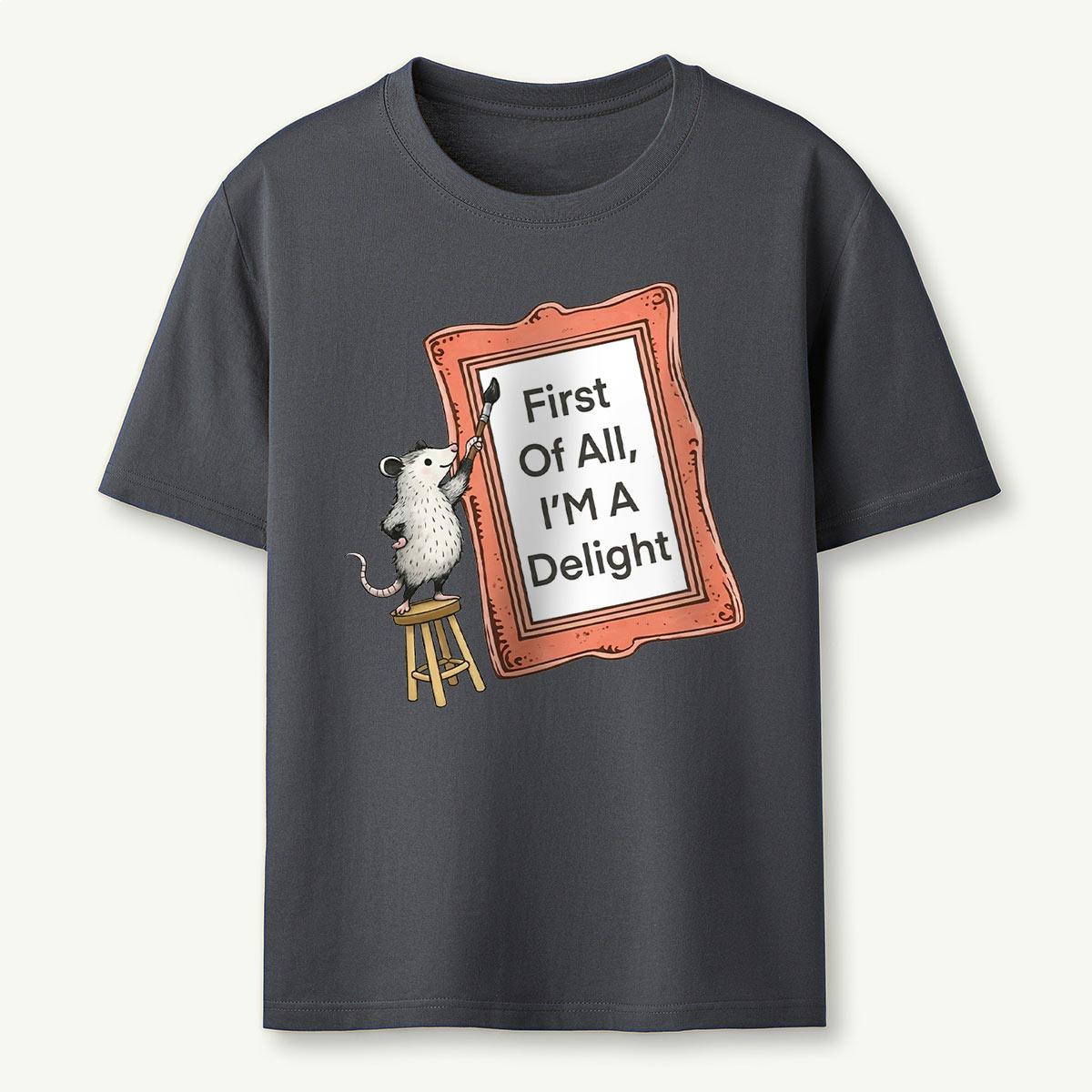 First of All I'm a Delight T‑Shirt