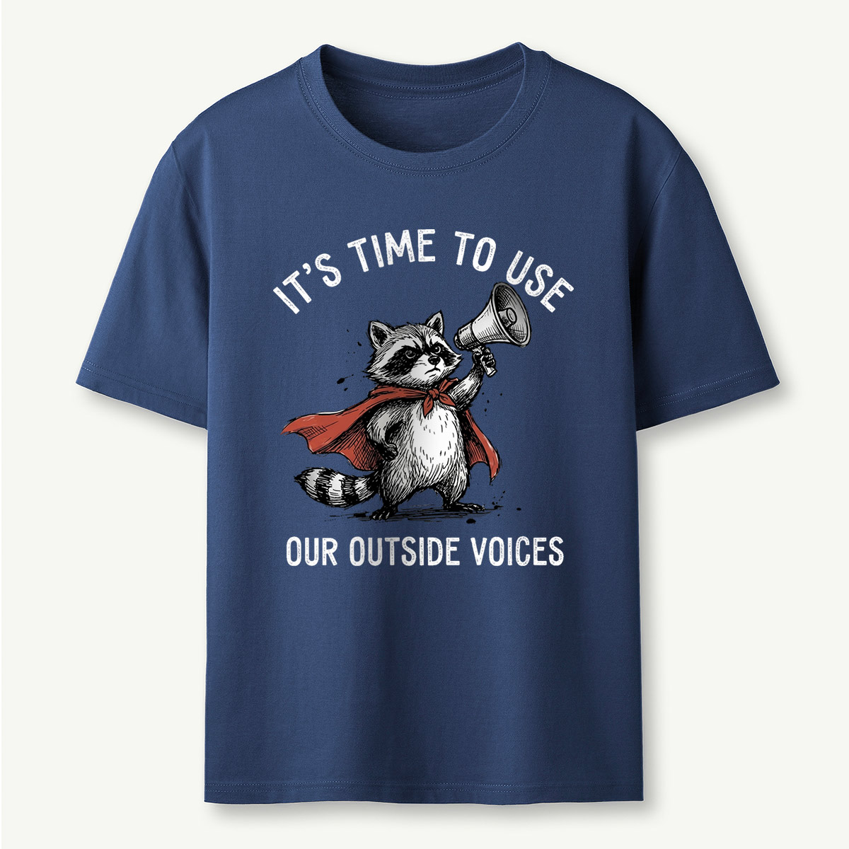 It's Time To Use Our Outside Voices T-Shirt