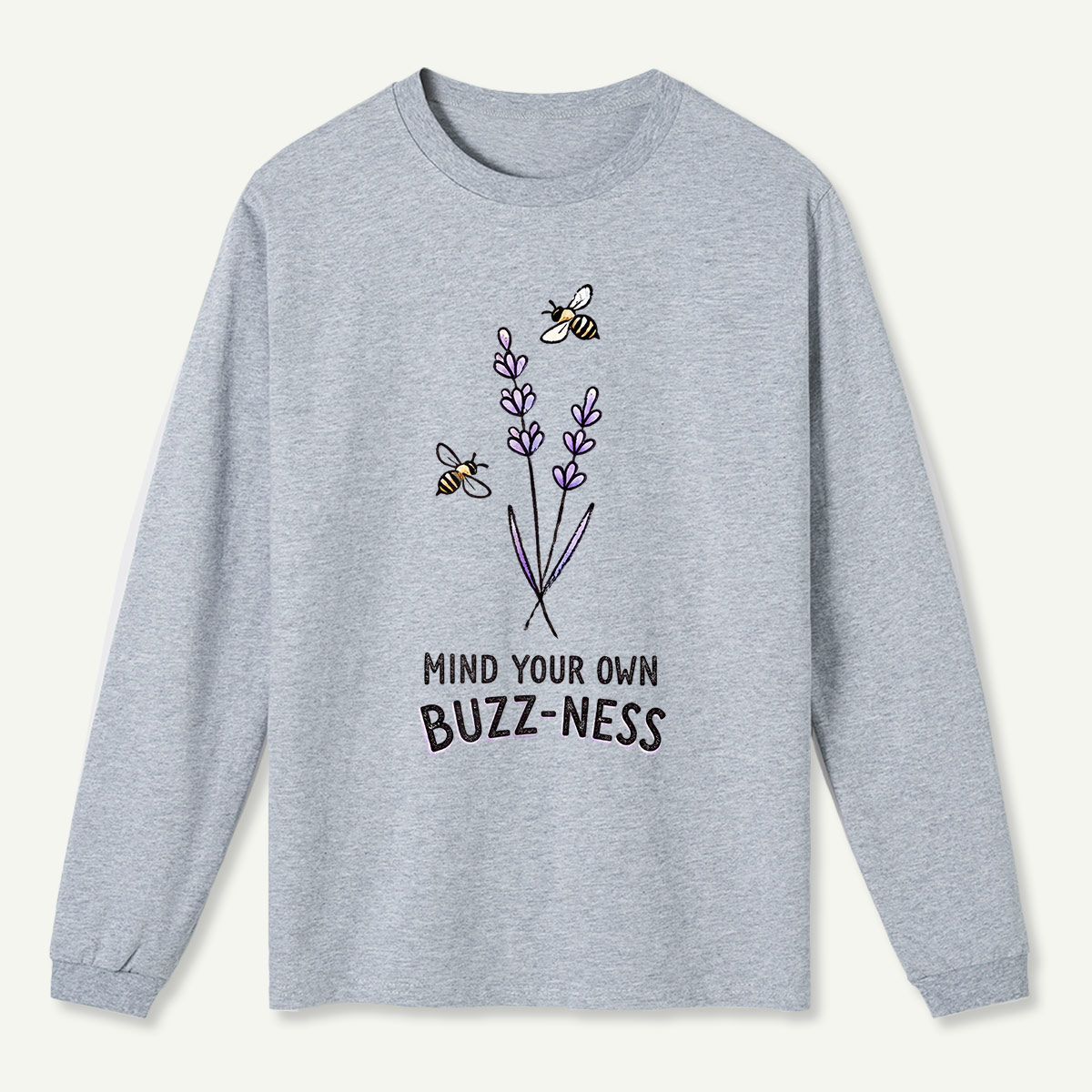 Mind Your Own Buzz-ness Long Sleeve T-Shirt