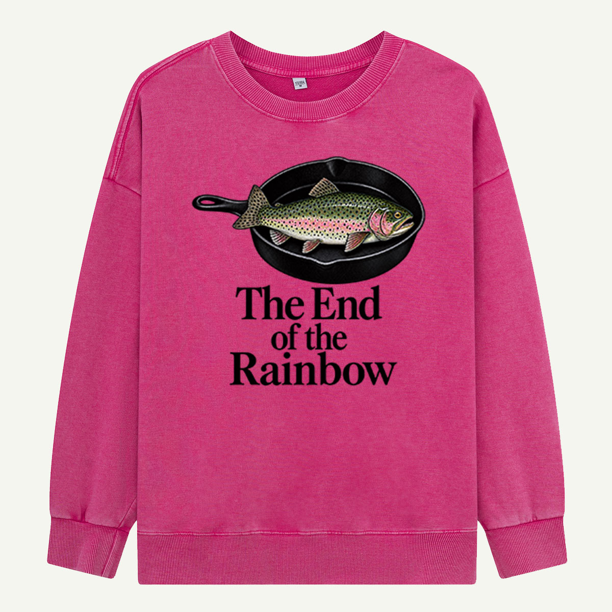 The End Of The Rainbow Trout Fishing Humor Washed Sweatshirts