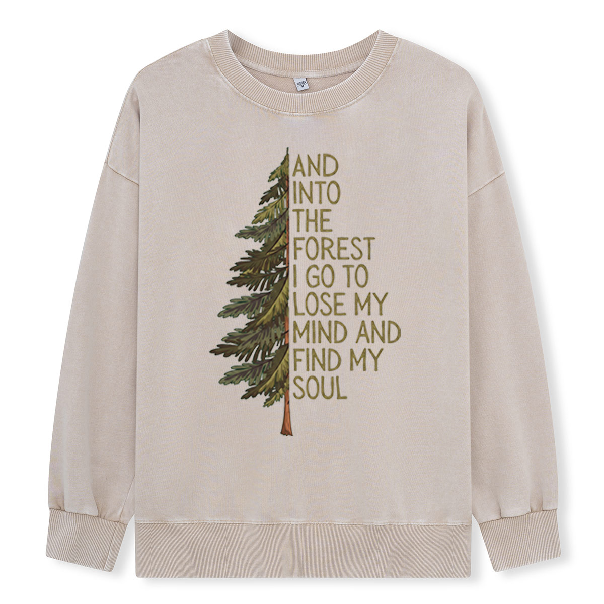 Into the Forest Tree Quote Washed Sweatshirts